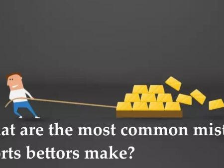 What are the most common mistakes sports bettors make?