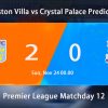 Aston Villa vs Crystal Palace Prediction | Premier League Matchday 12