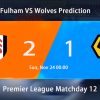 Fulham vs Wolves Prediction | Premier League Matchday 12