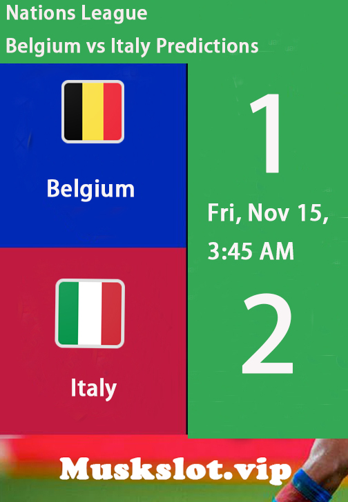 Belgium vs Italy Score Prediction【Nations League · Fri, Nov 15, 3:45 AM】