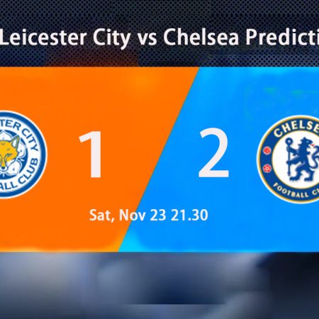 Leicester City vs Chelsea Predictions