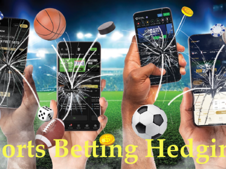 Sports Betting Hedging Strategies